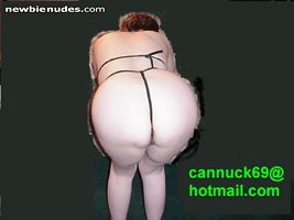 I love seeing my slut wife bent over showing her bum.  - CannuckBob :)  ema...