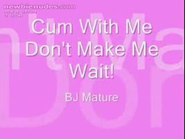 Cum With Me - DOn't Make Me Wait!