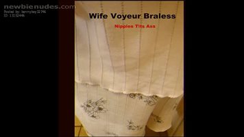 Wife Voyeur Braless Nipples Tits Ass